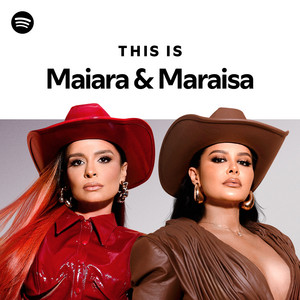 This Is Maiara Maraisa Playlist By Spotify Spotify