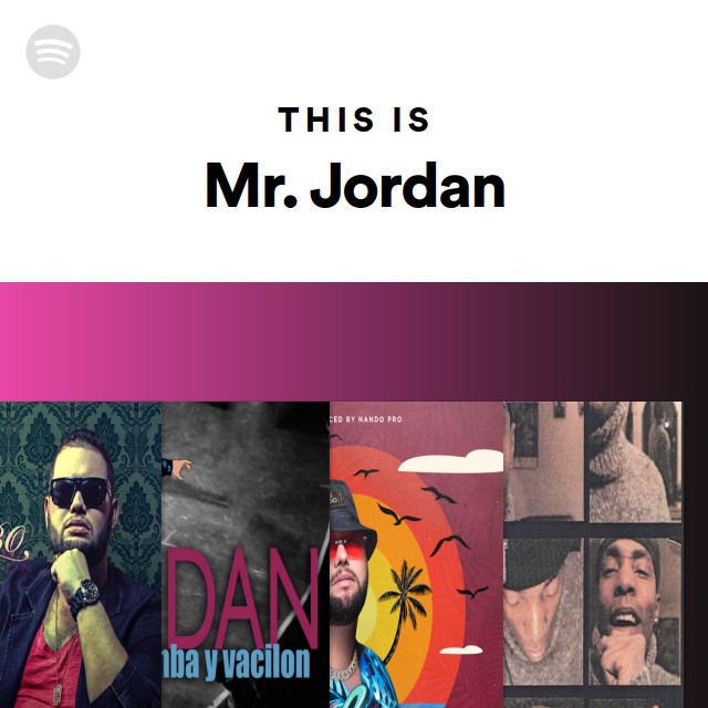 This Is Mr. Jordan - playlist by Spotify | Spotify