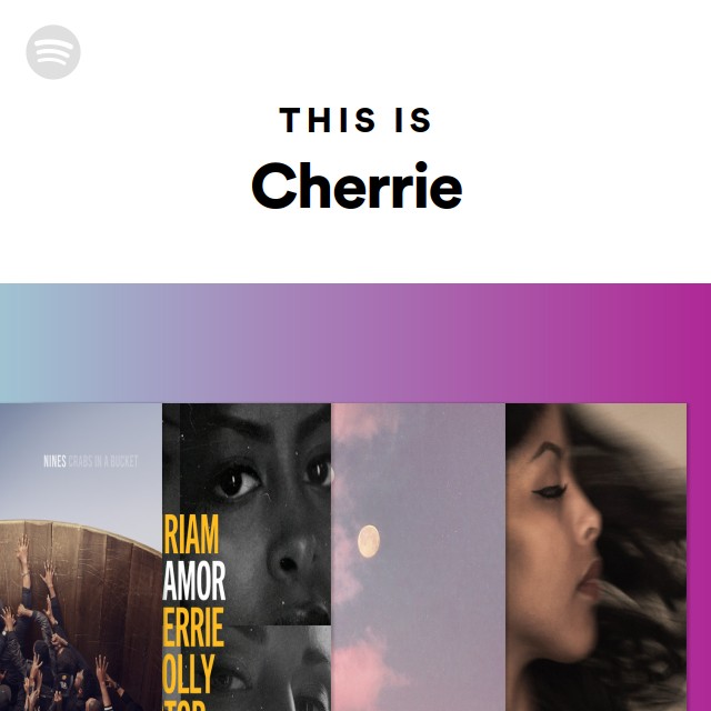 This Is Cherrie - playlist by Spotify | Spotify