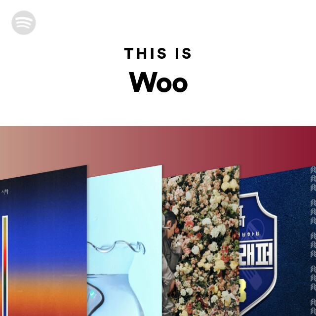 This Is Woo - playlist by Spotify | Spotify