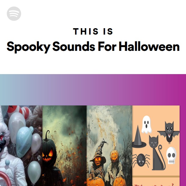 This is spooky sounds for halloween playlist by spotify spotify