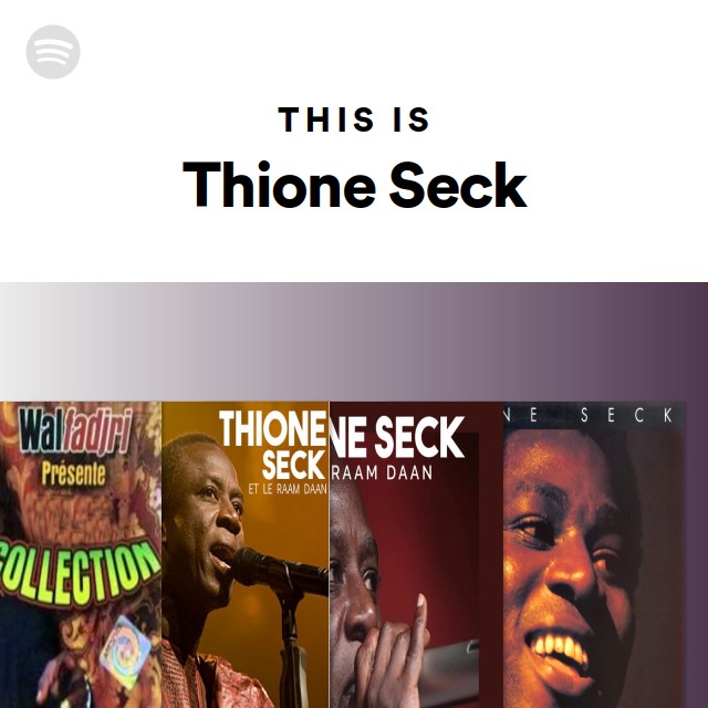 This Is Thione Seck Playlist By Spotify Spotify