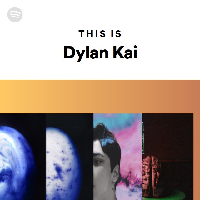 This Is Dylan Kai Playlist By Spotify Spotify