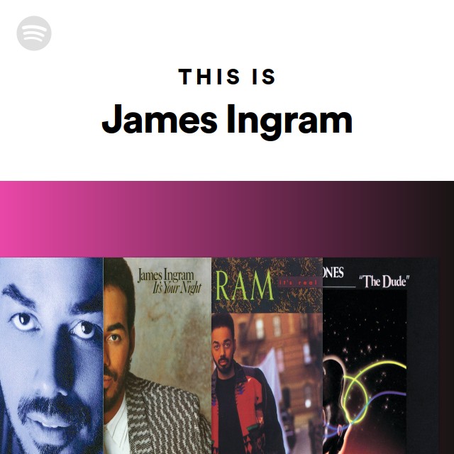 This Is James Ingram playlist by Spotify Spotify