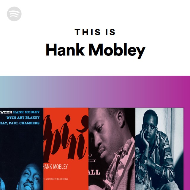 This Is Hank Mobley - playlist by Spotify | Spotify