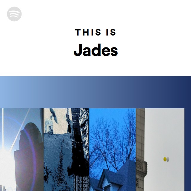 This Is Jades playlist by Spotify Spotify