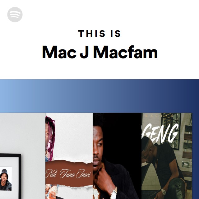 This Is Mac J Macfam - playlist by Spotify | Spotify