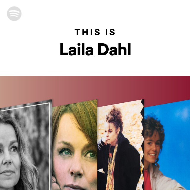 Laila Dahl | Spotify