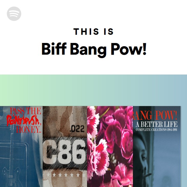 Biff Bang Pow! | Spotify