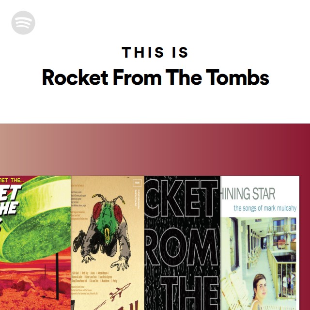 Rocket From The Tombs | Spotify