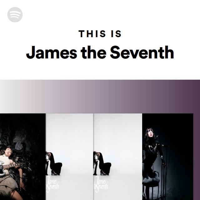This Is James the Seventh | Spotify Playlist