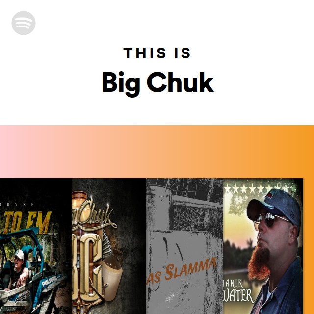 This Is Big Chuk - playlist by Spotify | Spotify