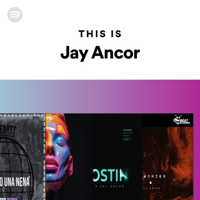 This Is Jay Ancor - playlist by Spotify | Spotify