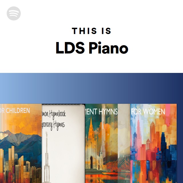 This Is LDS Piano - playlist by Spotify | Spotify