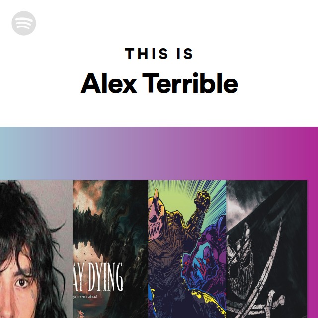 This Is Alex Terrible Playlist By Spotify Spotify 9464