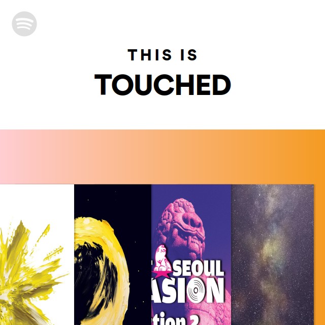 This Is TOUCHED - playlist by Spotify | Spotify