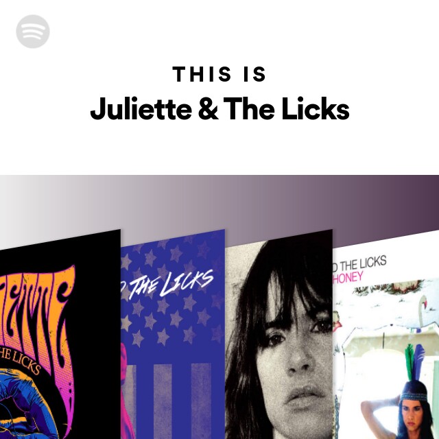 Juliette u0026 The Licks | Spotify