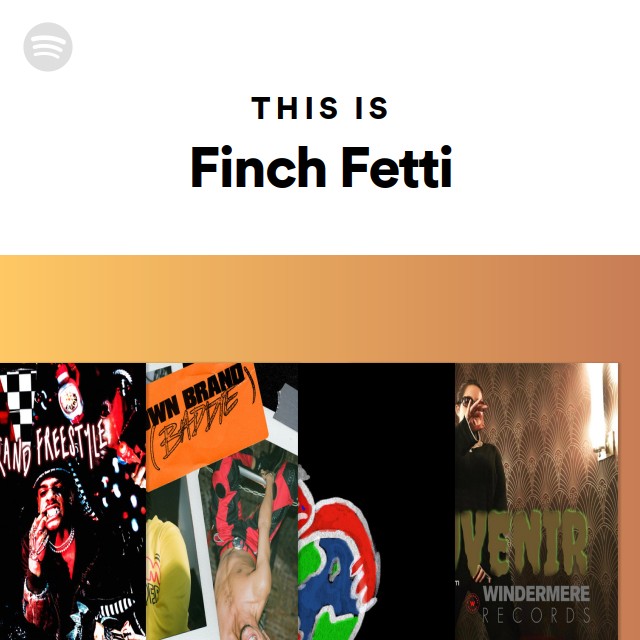 Finch Fetti: albums, songs, playlists