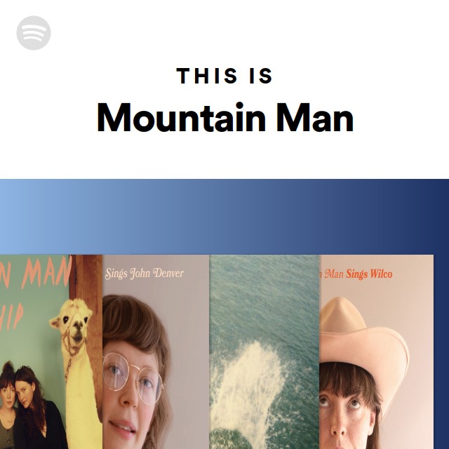 This Is Mountain Man - playlist by Spotify | Spotify