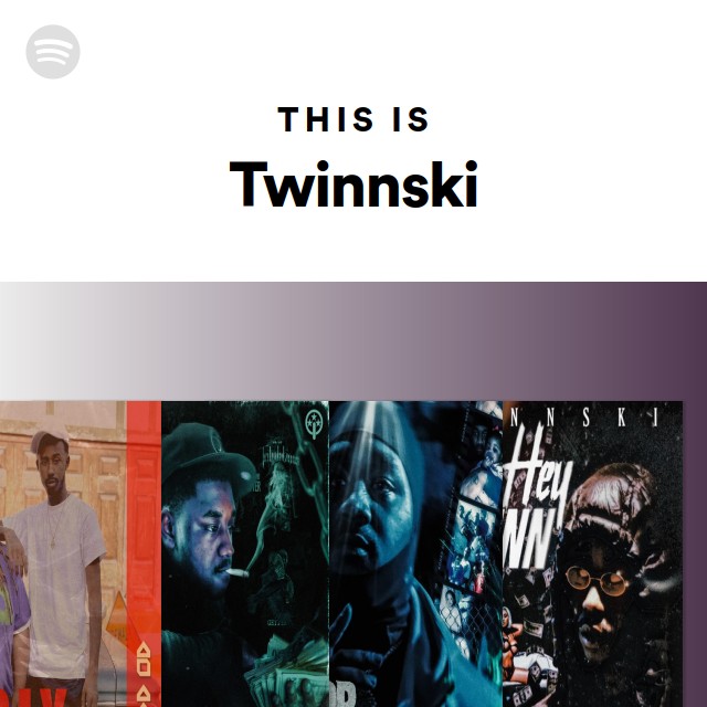 Twinnski Rapper This Is Twinnski - playlist by Spotify | Spotify