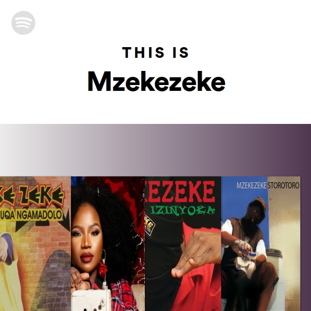 This Is Mzekezeke playlist by Spotify Spotify