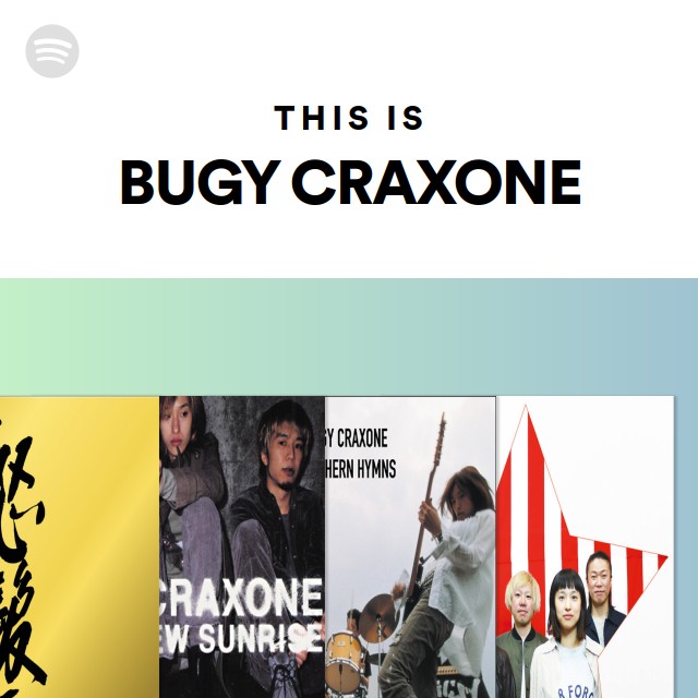 BUGY CRAXONE | Spotify