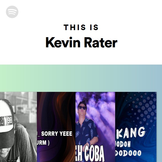 This Is Kevin Rater | Spotify Playlist