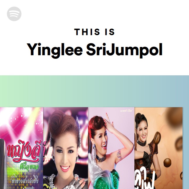 Yinglee This Is Yinglee SriJumpol - playlist by Spotify | Spotify