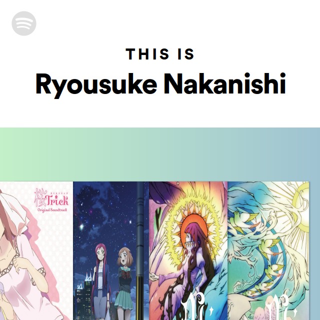 Ryousuke Nakanishi | Spotify
