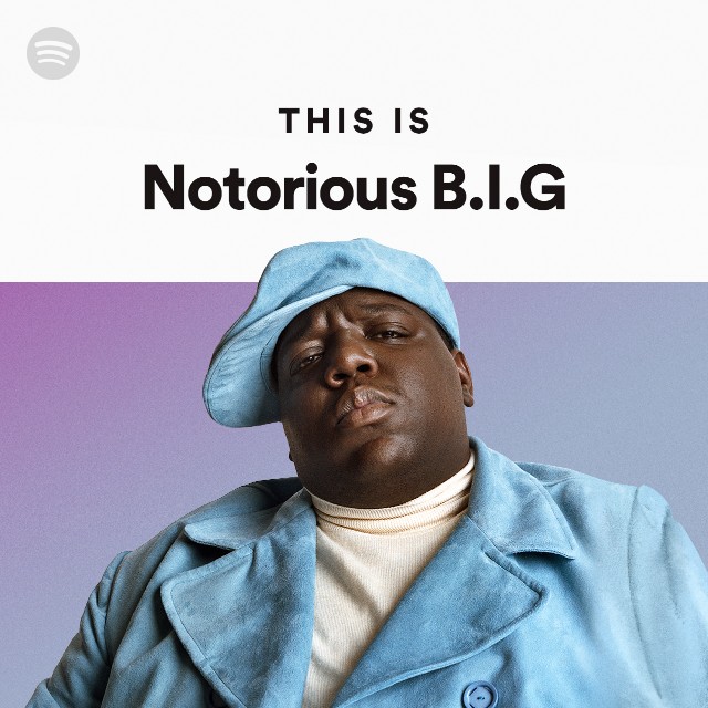 The Notorious B.I.G. | Spotify