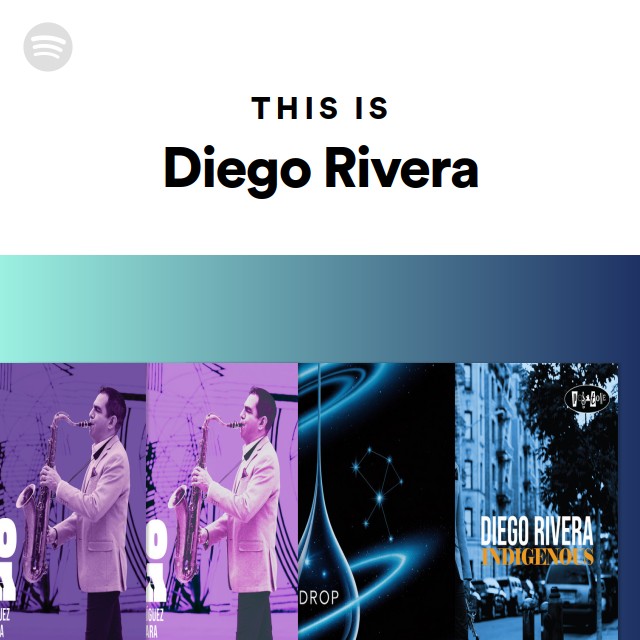 This Is Diego Rivera - playlist by Spotify | Spotify