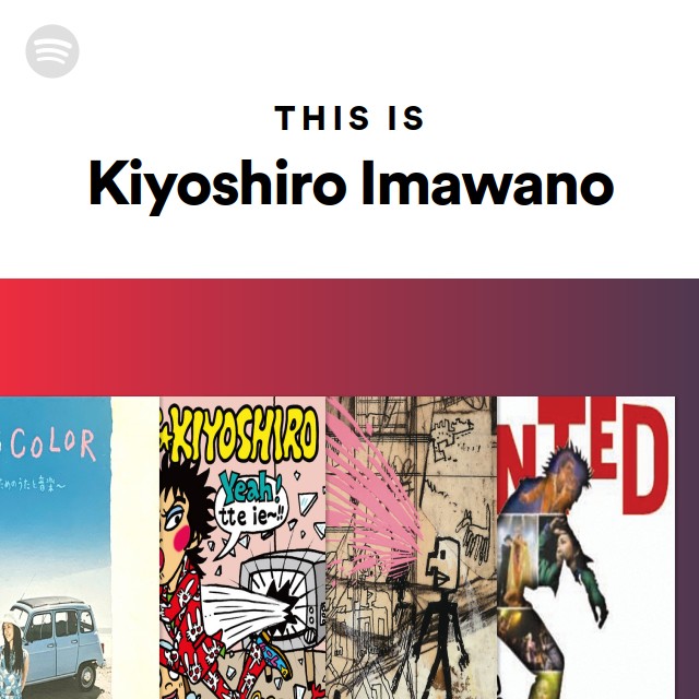 Kiyoshiro Imawano | Spotify