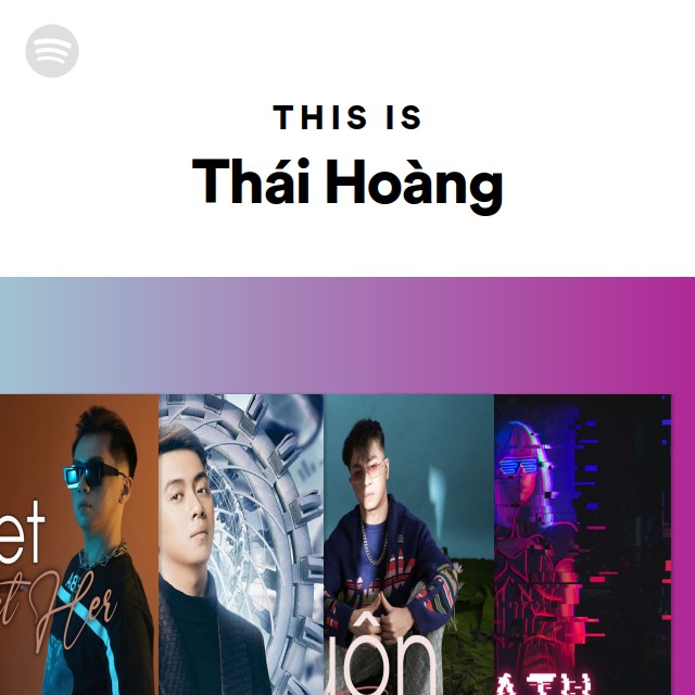 This Is Thái Hoàng - playlist by Spotify | Spotify