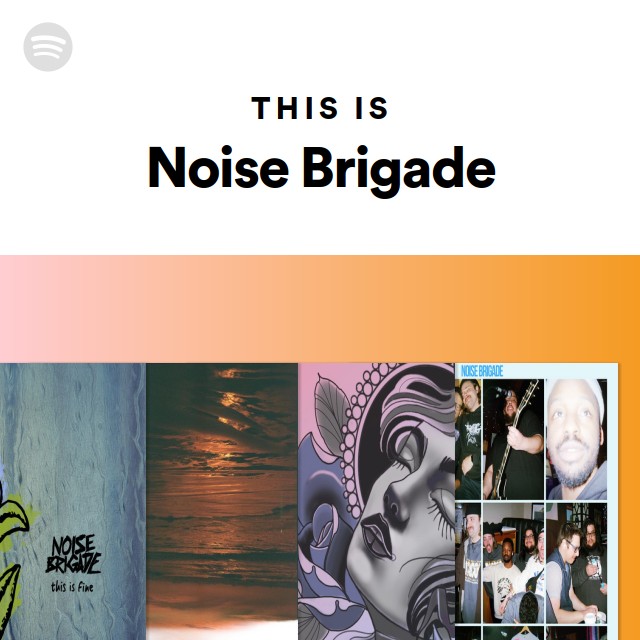 This Is Noise Brigade playlist by Spotify Spotify