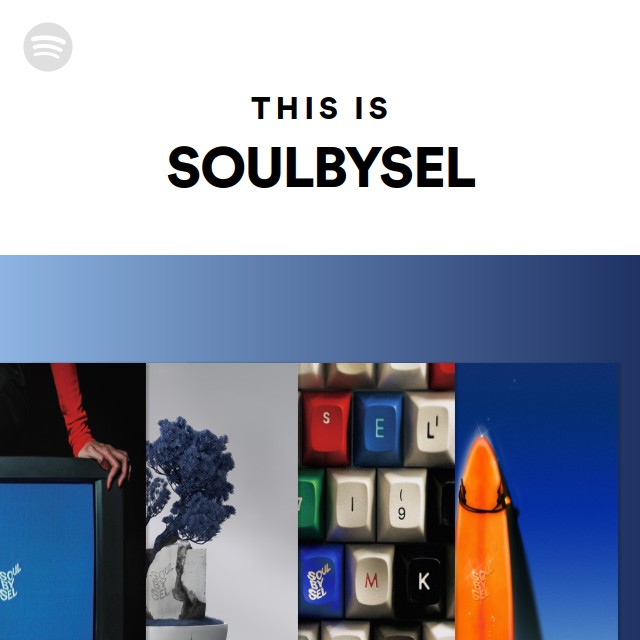 This Is SOULBYSEL - playlist by Spotify | Spotify