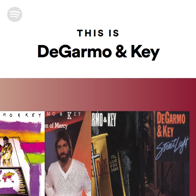 This Is DeGarmo &amp; Key - playlist by Spotify | Spotify