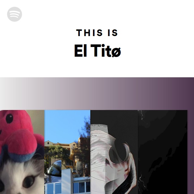 This Is El Titø - playlist by Spotify | Spotify
