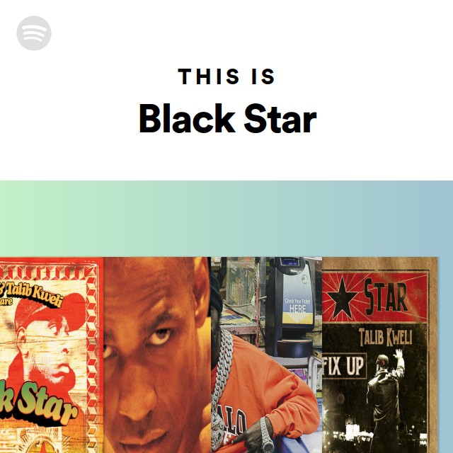 This Is Black Star - playlist by Spotify | Spotify