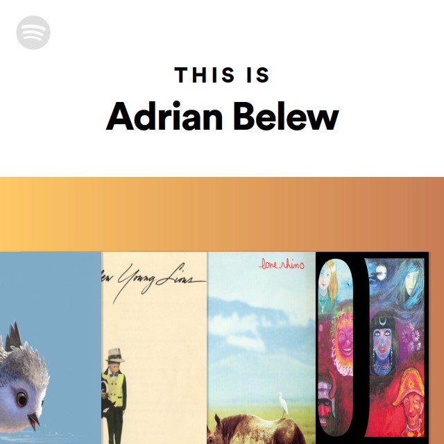 This Is Adrian Belew - playlist by Spotify | Spotify