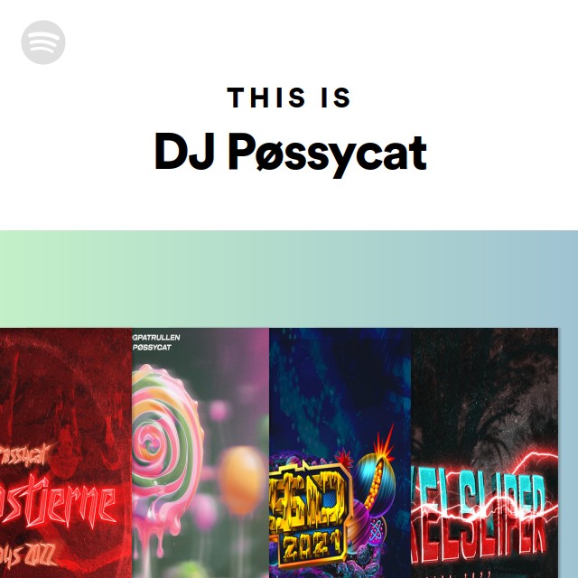 This Is DJ Pøssycat - playlist by Spotify | Spotify