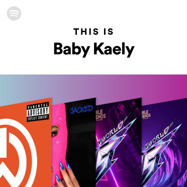 This Is Baby Kaely - playlist by Spotify | Spotify