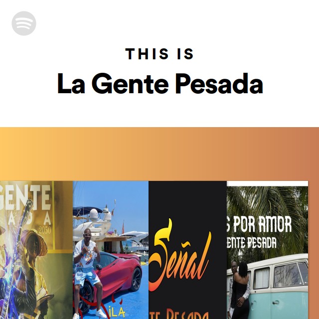 This Is La Gente Pesada - playlist by Spotify | Spotify