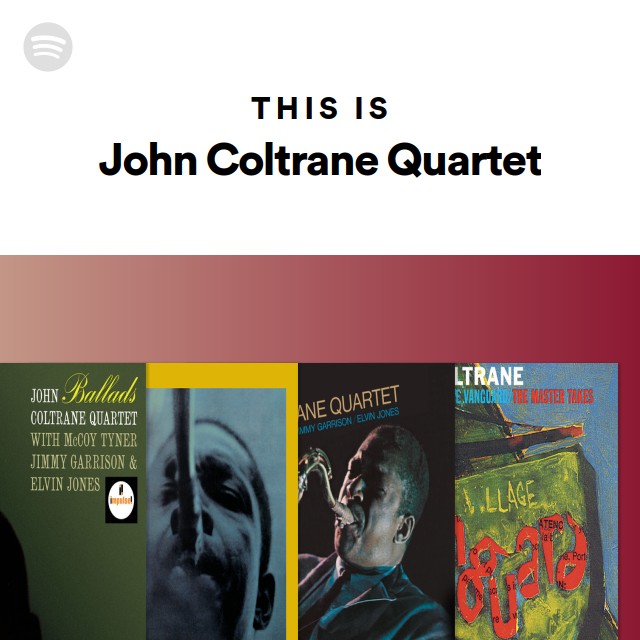 This Is John Coltrane Quartet - Playlist By Spotify 