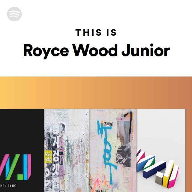 This is royce wood junior playlist by spotify spotify