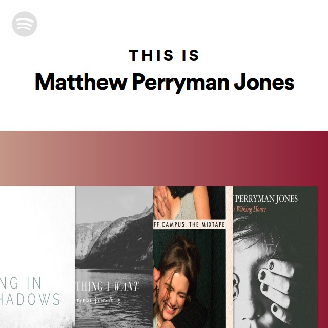 This Is Matthew Perryman Jones - playlist by Spotify | Spotify