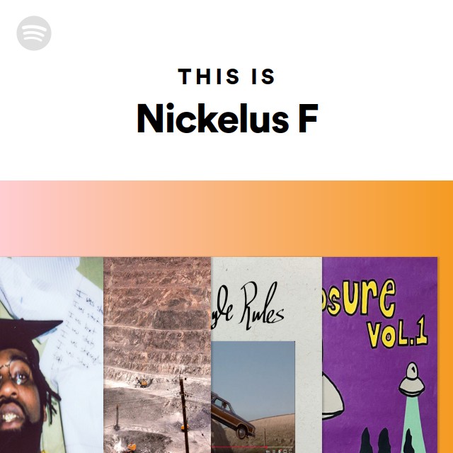 This Is Nickelus F playlist by Spotify Spotify