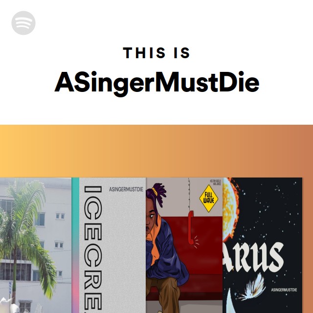 This Is ASingerMustDie - playlist by Spotify | Spotify