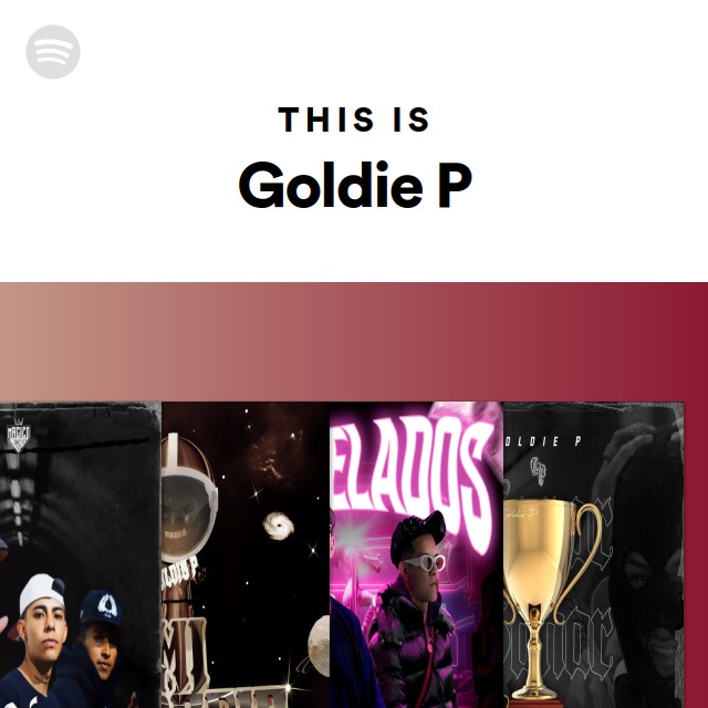 This Is Goldie P - playlist by Spotify Spotify