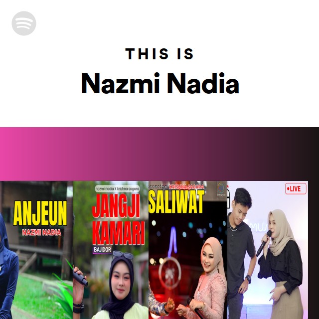 This Is Nazmi Nadia - playlist by Spotify | Spotify