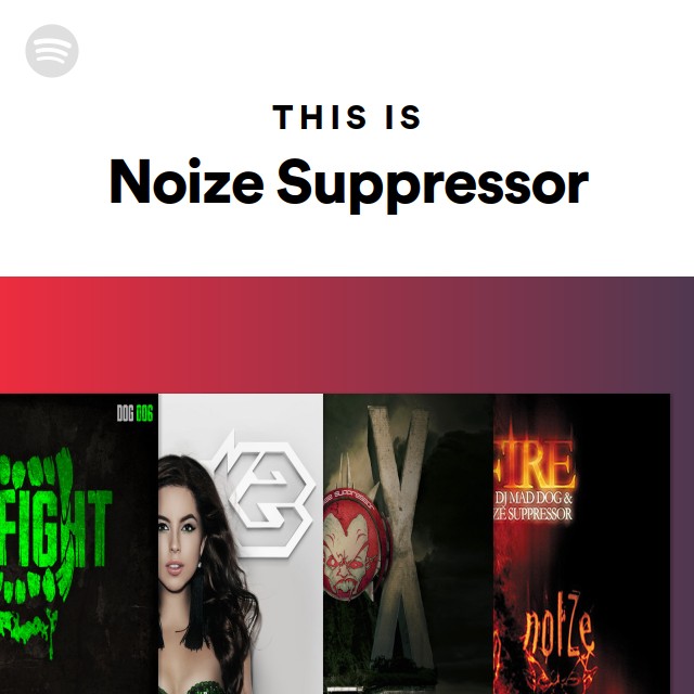 Noize Suppressor | Spotify